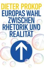 Europas Wahl zwischen Rhetorik und Realität