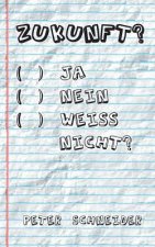 Zukunft? Ja, nein, weiss nicht?