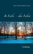 In Liebe - das Leben