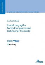 Gestaltung agiler Entwicklungsprozesse technischer Produkte