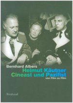 Helmut Käutner. Cineast und Pazifist