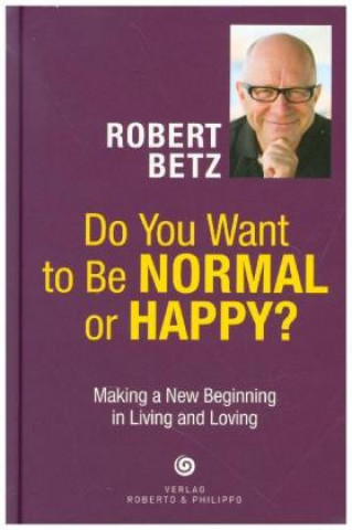 Do You Want to Be Normal or Happy?
