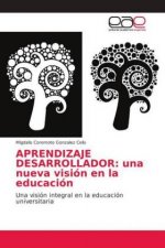 APRENDIZAJE DESARROLLADOR: una nueva visión en la educación