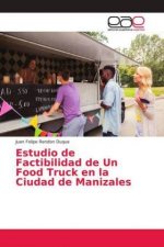 Estudio de Factibilidad de Un Food Truck en la Ciudad de Manizales