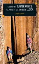 Excursions subterr?nies pel Pirineu i les Terres de Lleida