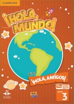 !Hola, Mundo!, !Hola, Amigos! Level 3 Student's Book plus ELEteca