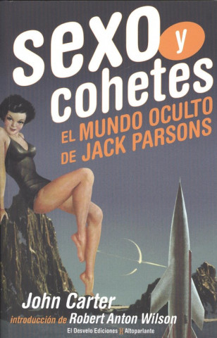 Sexo y cohetes : el mundo oculto de Jack Parsons