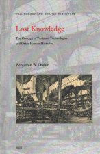 Lost Knowledge: The Concept of Vanished Technologies and Other Human Histories