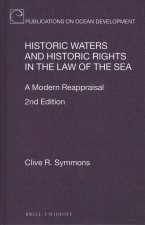 Historic Waters and Historic Rights in the Law of the Sea: A Modern Reappraisal, 2nd Edition