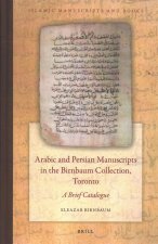 Arabic and Persian Manuscripts in the Birnbaum Collection, Toronto: A Brief Catalogue