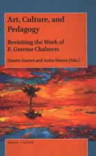Art, Culture, and Pedagogy: Revisiting the Work of F. Graeme Chalmers