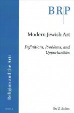 Modern Jewish Art: Definitions, Problems, and Opportunities