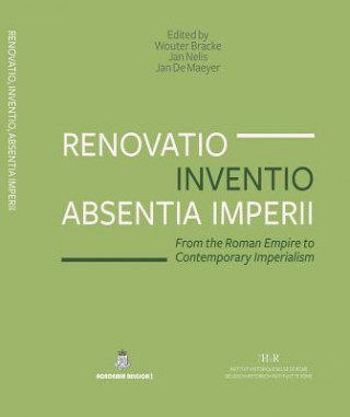 Renovatio, Inventio, Absentia Imperii: From the Roman Empire to Contemporary Imperialism