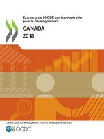 Examens de l'Ocde Sur La Cooperation Pour Le Developpement: Canada 2018