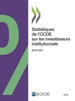 Statistiques de l'Ocde Sur Les Investisseurs Institutionnels 2018