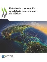 Estudio de cooperacion regulatoria internacional de Mexico