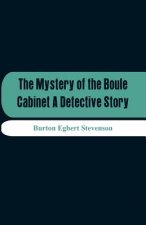 Mystery Of The Boule Cabinet A Detective Story