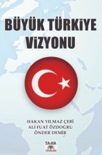 Büyük Türkiye Vizyonu