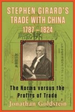 Stephen Girard's Trade with China, 1787-1824