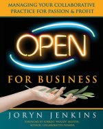 Open for Business: Managing Your Collaborative Practice for Passion & Profit