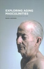 Exploring Aging Masculinities