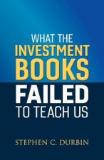 What the Investment Books Failed to Teach Us