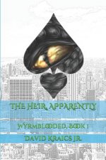 Wyrmblooded: Book 1: The Heir, Apparently