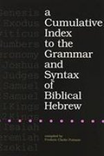 Cumulative Index to the Grammar and Syntax of Biblical Hebrew