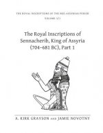 Royal Inscriptions of Sennacherib, King of Assyria (704-681 BC), Part 1