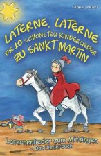 Laterne, Laterne - Die 10 schönsten Kinderlieder zu Sankt Martin: Das Liederbuch mit allen Texten, Noten und Gitarrengriffen zum Mitsingen und Mitspie