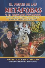 El Poder de las Metáforas y El Lenguaje Figurado: Historias, Parábolas, Ejemplos y Alegorías, Poderosas Herramientas Persuasivas en la Comunicación