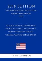 National Emission Standards for Organic Hazardous Air Pollutants From the Synthetic Organic Chemical Manufacturing Industry (US Environmental Protecti