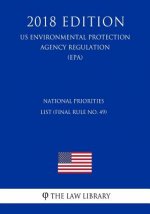 National Priorities List (Final Rule No. 49) (US Environmental Protection Agency Regulation) (EPA) (2018 Edition)