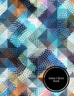 Salon Client Book: Client Data System for Stylist. Including Address Details & Appointment. Information Keeper & Record Log. Paperback -