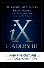 IX Leadership: Create High-Five Cultures and Guide Transformation