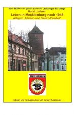 Leben in Mecklenburg nach 1945: Band 102-b in der gelben Buchreihe bei Juergen Ruszkowski