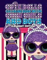 Cute Dolls Coloring Book with Chibi Girls and Boys Midnight Edition: Coloring Book For Girls and Boys: A Cute Adorable Coloring Pages Ages 4-12: Super
