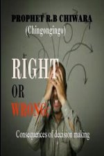 Right or Wrong: Consequenses of Decision Making