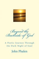 Beyond the Backside of God: A Poetic Journey Through the Dark Night of Soul