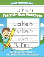 Laken Letter Tracing for Kids Trace my Name Workbook: Tracing Books for Kids ages 3 - 5 Pre-K & Kindergarten Practice Workbook