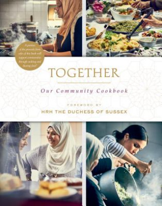 Together: Our Community Cookbook (The Hubb Community Kitchen,Hrh the Duchess of Sussex)(Twarda)