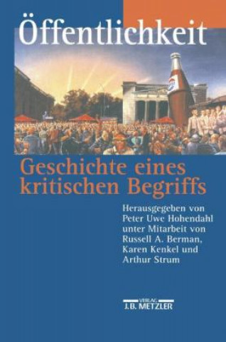 Offentlichkeit - Geschichte eines kritischen Begriffs