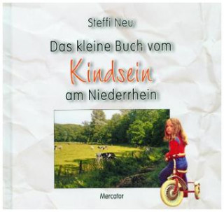 Das kleine Buch vom Kindsein am Niederrhein