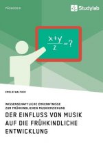 Einfluss von Musik auf die fruhkindliche Entwicklung. Wissenschaftliche Erkenntnisse zur fruhkindlichen Musikerziehung
