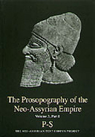Prosopography of the Neo-Assyrian Empire, Volume 3, Part 1