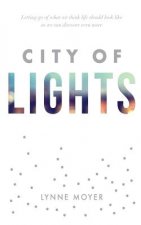 City of Lights: Letting go of what we think life should look like so we can discover more