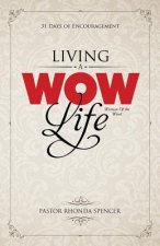 Living a Wow Life Devotional: 31 Days of Encouragement