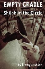 Empty Cradle: Shiloh in the Circle