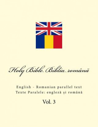 Bible. Biblia: English - Romanian Parallel Text