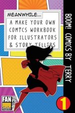 Boom! Comics by Terry: A What Happens Next Comic Book for Budding Illustrators and Story Tellers